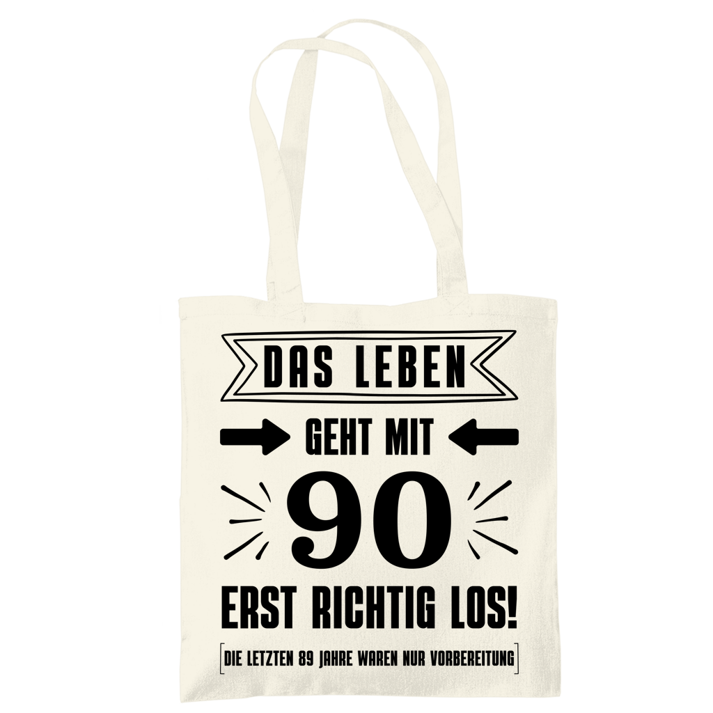 Tragetasche "Das Leben geht mit 90 erst richtig los" beige