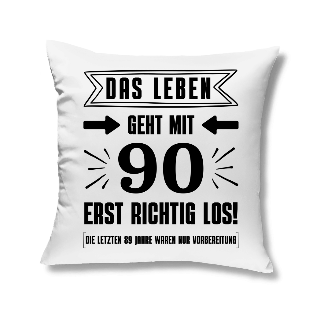 Sofakissen "Das Leben geht mit 90 erst richtig los"