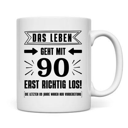 Tasse "Das Leben geht mit 90 erst richtig los" Rückseite