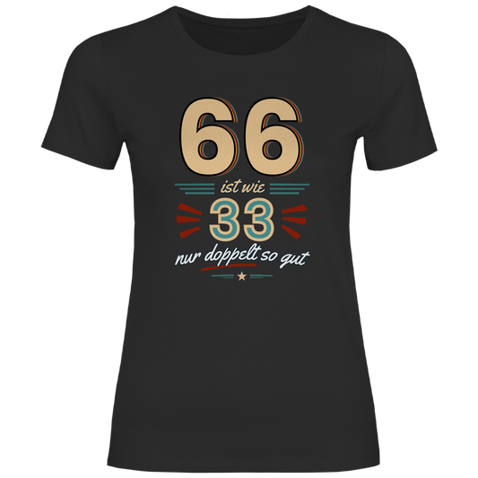 Damen T-Shirt "66 ist wie 33, nur doppelt so gut" (Retro) schwarz