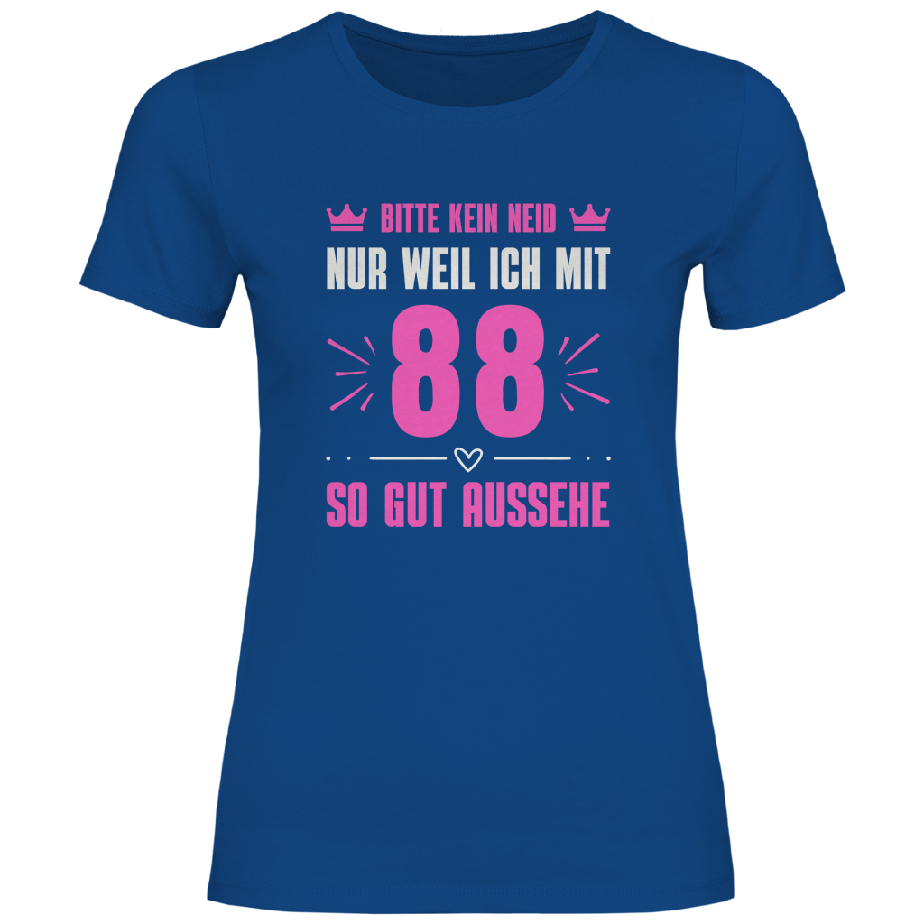 Damen T-Shirt "Bitte kein Neid, nur weil ich mit 88" (Pinkes Motiv)