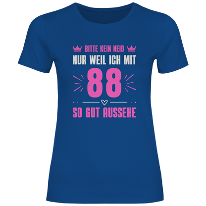 Damen T-Shirt "Bitte kein Neid, nur weil ich mit 88" (Pinkes Motiv)