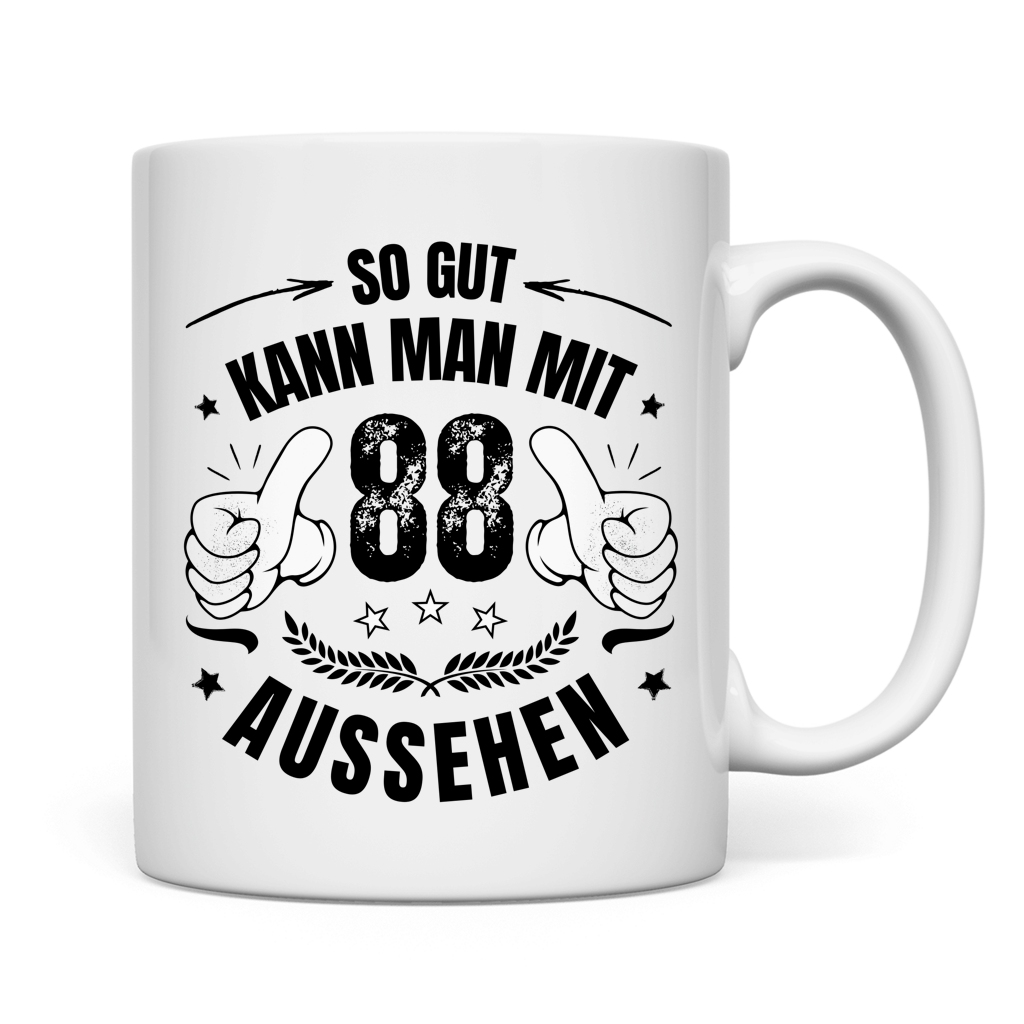 Tasse "So gut kann man mit 88 aussehen"