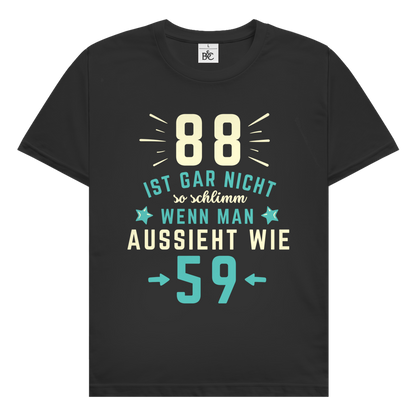 Herren T-Shirt "88 ist gar nicht schlimm, wenn man aussieht wie 59"