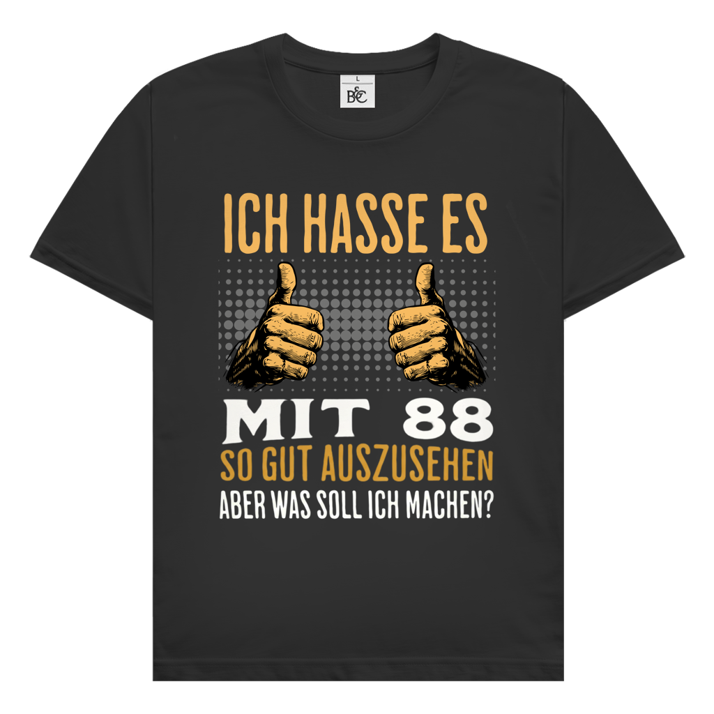 Herren T-Shirt "Ich hasse es mit 88 so gut auszusehen"