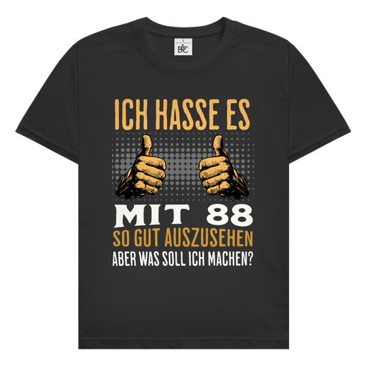 Herren T-Shirt "Ich hasse es mit 88 so gut auszusehen"