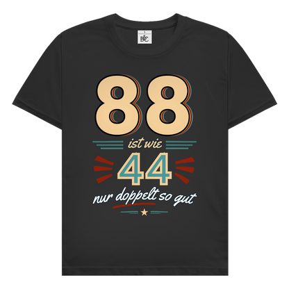 Herren T-Shirt "88 ist wie 44, nur doppelt so gut"