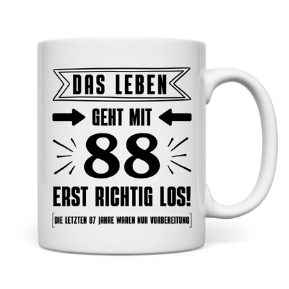 Tasse "Das Leben geht mit 88 erst richtig los"