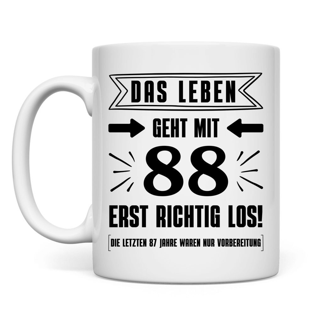 Tasse "Das Leben geht mit 88 erst richtig los"