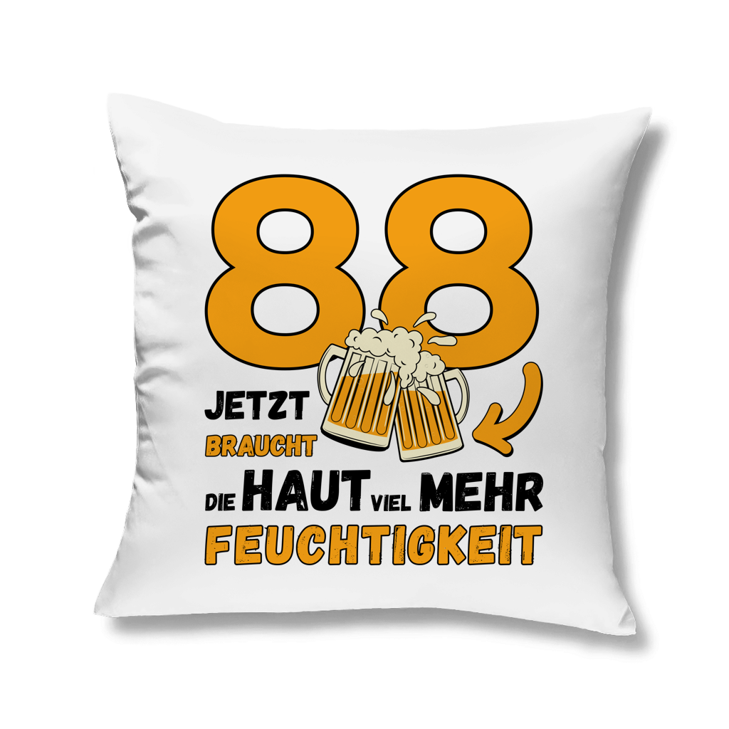 Kopfkissen "88, jetzt braucht die Haut mehr Feuchtigkeit"
