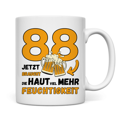 Tasse "88, jetzt braucht die Haut mehr Feuchtigkeit"