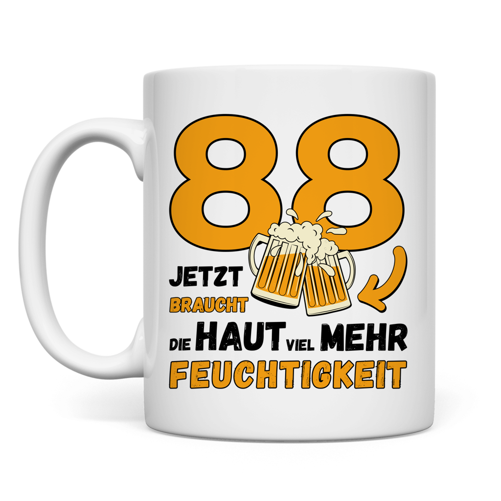 Tasse "88, jetzt braucht die Haut mehr Feuchtigkeit"