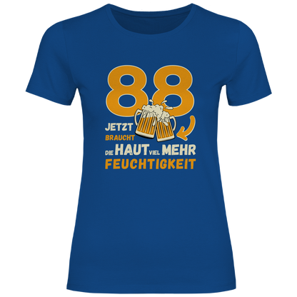 Damen T-Shirt "88 - jetzt braucht die Haut mehr Feuchtigkeit"