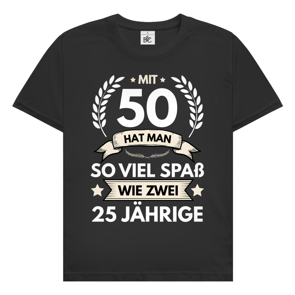 Herren T-Shirt "Mit 50 hat man so viel Spaß wie zwei 25 Jährige" schwarz