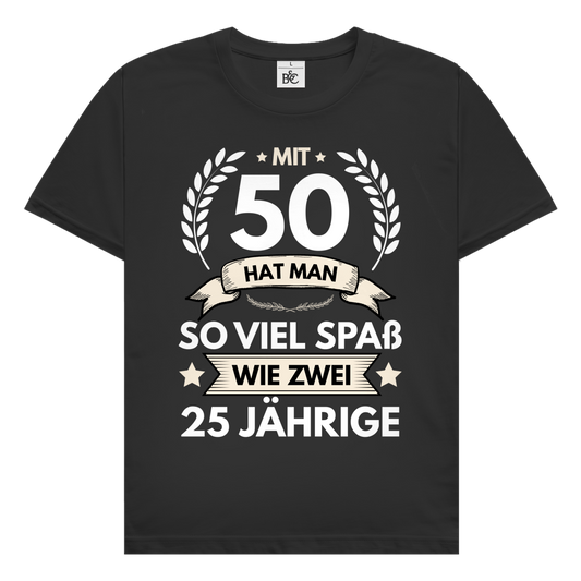 Herren T-Shirt "Mit 50 hat man so viel Spaß wie zwei 25 Jährige" schwarz