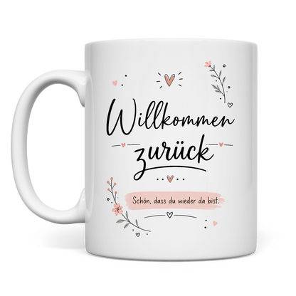 Tasse "Willkommen zurück" (Schön, dass du wieder da bist)