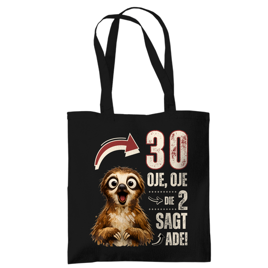 Tragetasche "30 - Oje, Oje, die 2 sagt ade!" schwarz