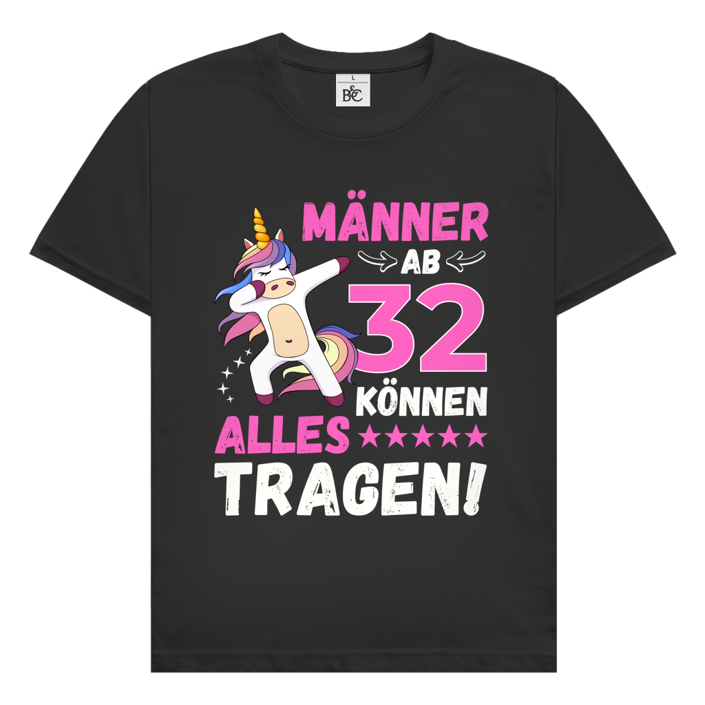 Herren T-Shirt "Männer ab 32 können alles tragen"