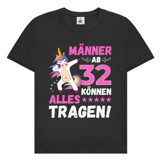 Herren T-Shirt "Männer ab 32 können alles tragen"