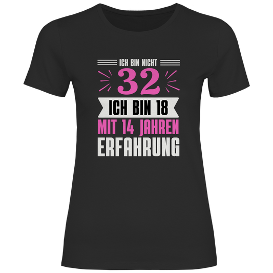 Damen T-Shirt "Ich bin nicht 32" (Pinkes Motiv)