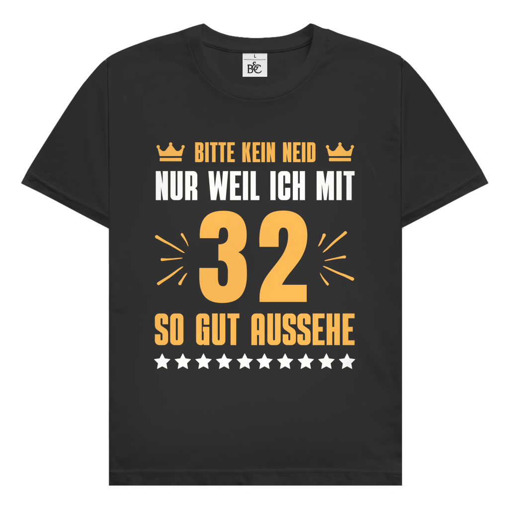 Herren T-Shirt "Bitte kein Neid, nur weil ich mit 32" (Orangenes Motiv)