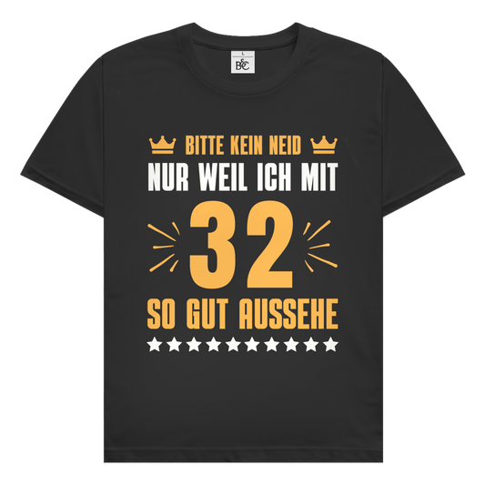 Herren T-Shirt "Bitte kein Neid, nur weil ich mit 32" (Orangenes Motiv)