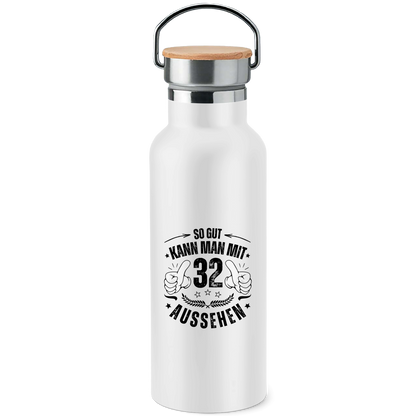 Edelstahl-Trinkflasche mit Bambusdeckel "So gut kann man mit 32 aussehen"