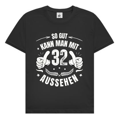 Herren T-Shirt "So gut kann man mit 32 aussehen"