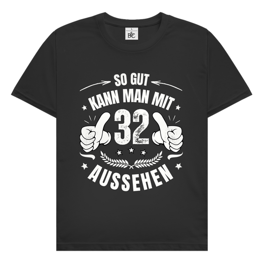 Herren T-Shirt "So gut kann man mit 32 aussehen"