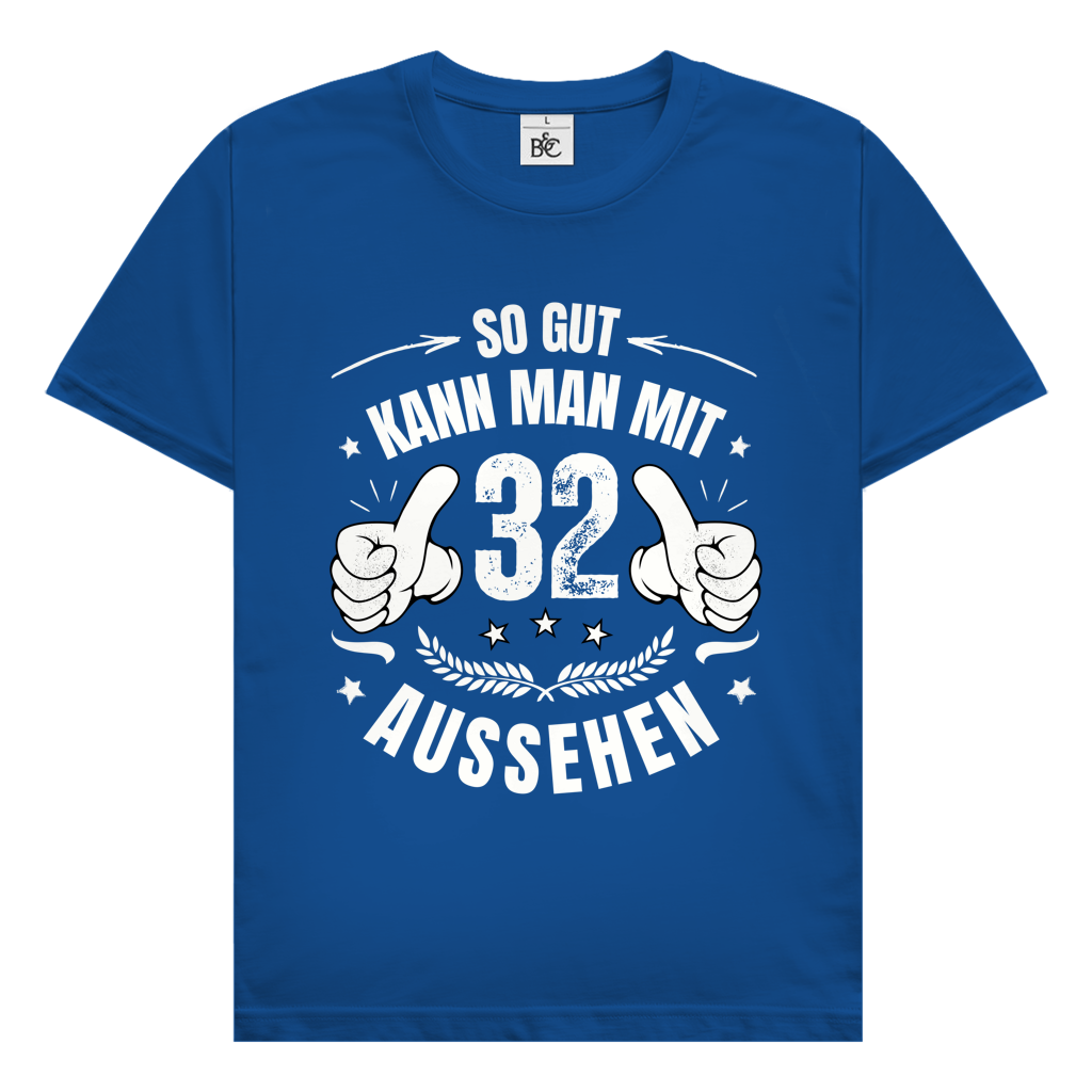 Herren T-Shirt "So gut kann man mit 32 aussehen"