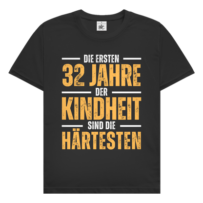 Herren T-Shirt "Die ersten 32 Jahre der Kindheit sind die härtesten"