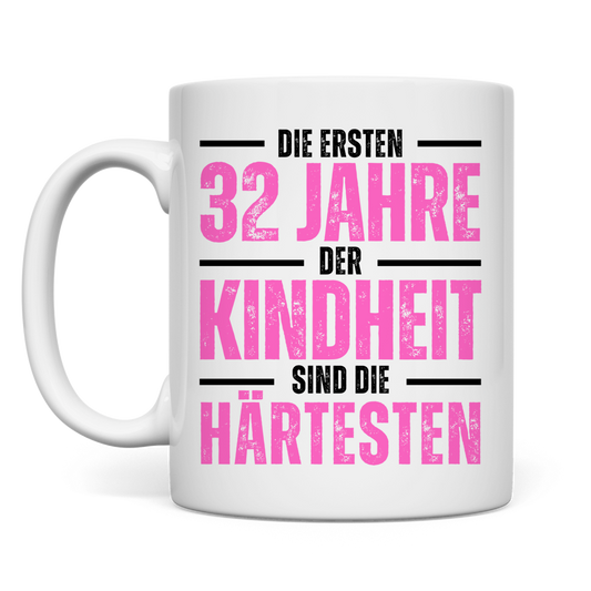 Tasse "Die ersten 32 Jahre der Kindheit"