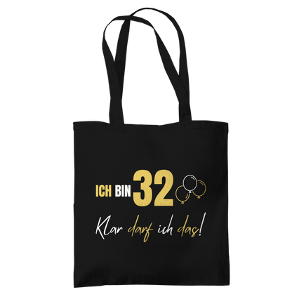 Tragetasche "Ich bin 32 - Klar darf ich das!"