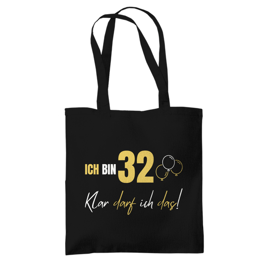 Tragetasche "Ich bin 32 - Klar darf ich das!"