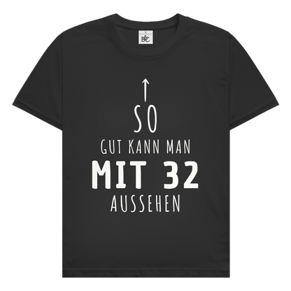Herren T-Shirt "So gut kann man mit 32 Jahren aussehen"