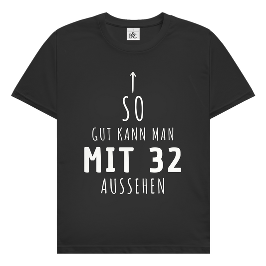 Herren T-Shirt "So gut kann man mit 32 Jahren aussehen"