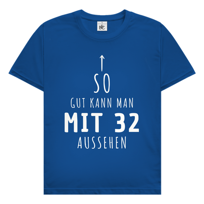 Herren T-Shirt "So gut kann man mit 32 Jahren aussehen"