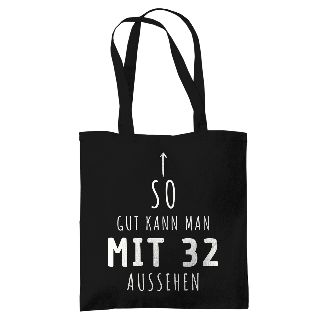 Tragetasche "So gut kann man mit 32 Jahren aussehen"