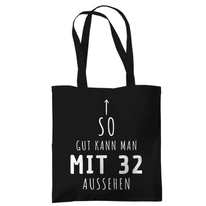 Tragetasche "So gut kann man mit 32 Jahren aussehen"