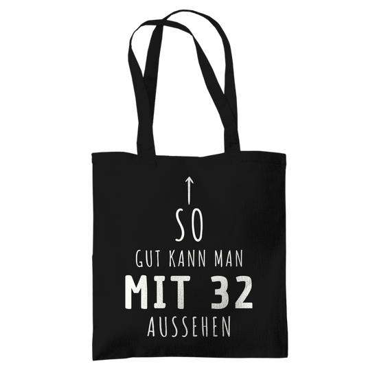 Tragetasche "So gut kann man mit 32 Jahren aussehen"