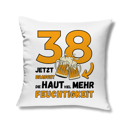 Kopfkissen "38 - Jetzt braucht die Haut viel mehr Feuchtigkeit"