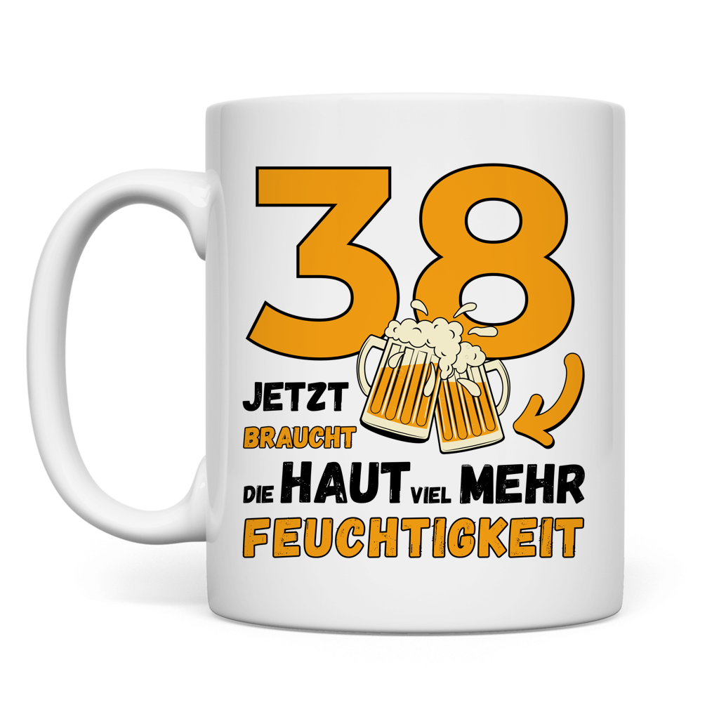 Tasse "38 - Jetzt braucht die Haut viel mehr Feuchtigkeit"