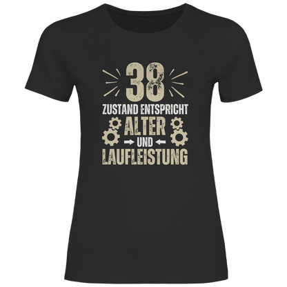 Damen T-Shirt "38 - Zustand entspricht Alter und Laufleistung"