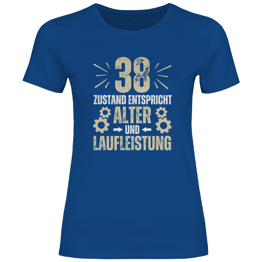 Damen T-Shirt "38 - Zustand entspricht Alter und Laufleistung"