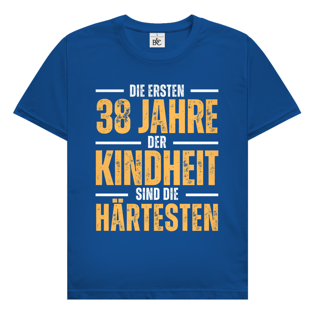 Herren T-Shirt "Die ersten 38 Jahre der Kindheit sind die härtesten"