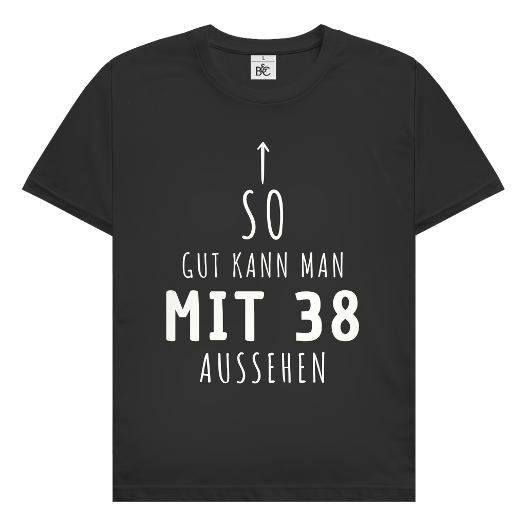 Herren T-Shirt "So gut kann man mit 38 Jahren aussehen"