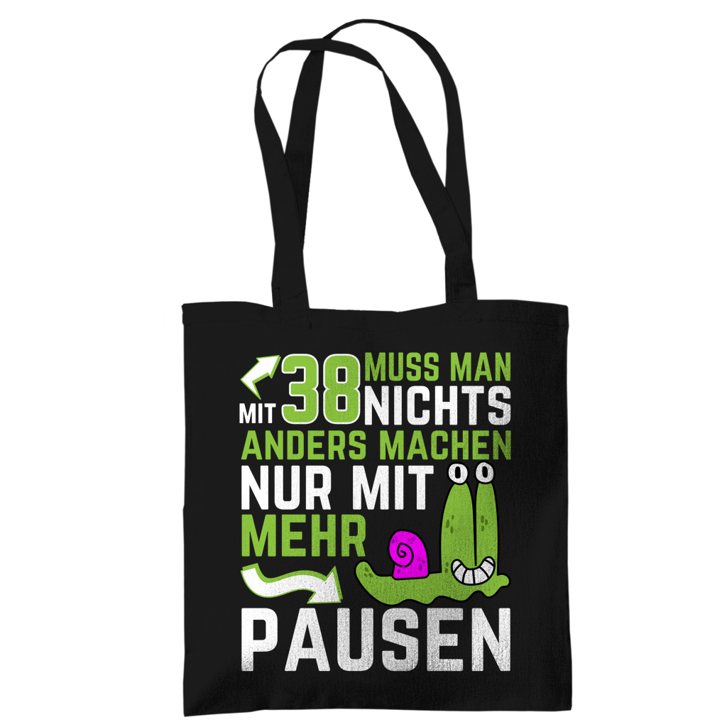 Tragetasche "Mit 38 muss man nichts anders machen, nur mit mehr Pausen"