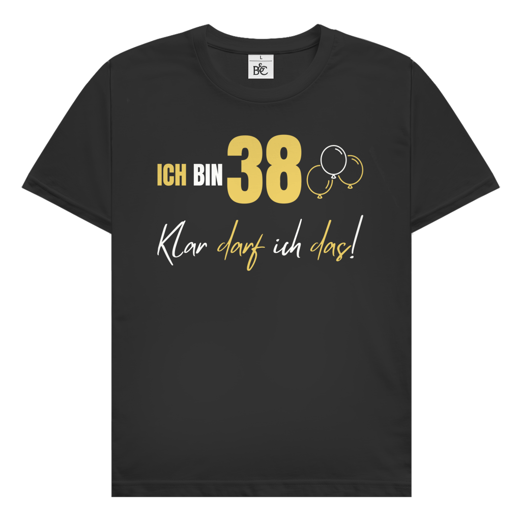 Herren T-Shirt "Ich bin 38 - Klar darf ich das!"