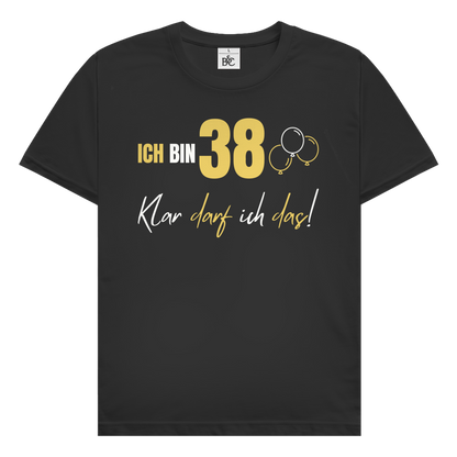 Herren T-Shirt "Ich bin 38 - Klar darf ich das!"