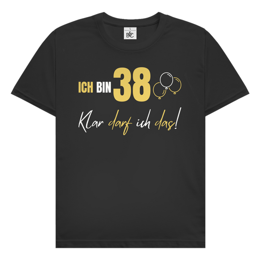 Herren T-Shirt "Ich bin 38 - Klar darf ich das!"